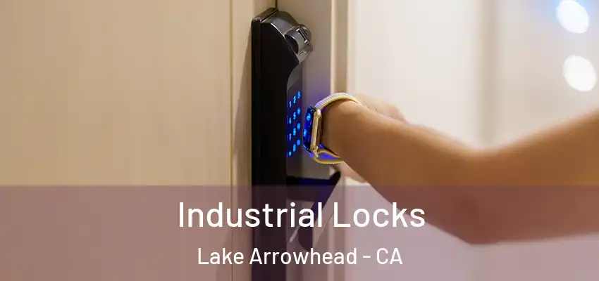  Industrial Locks Lake Arrowhead - CA